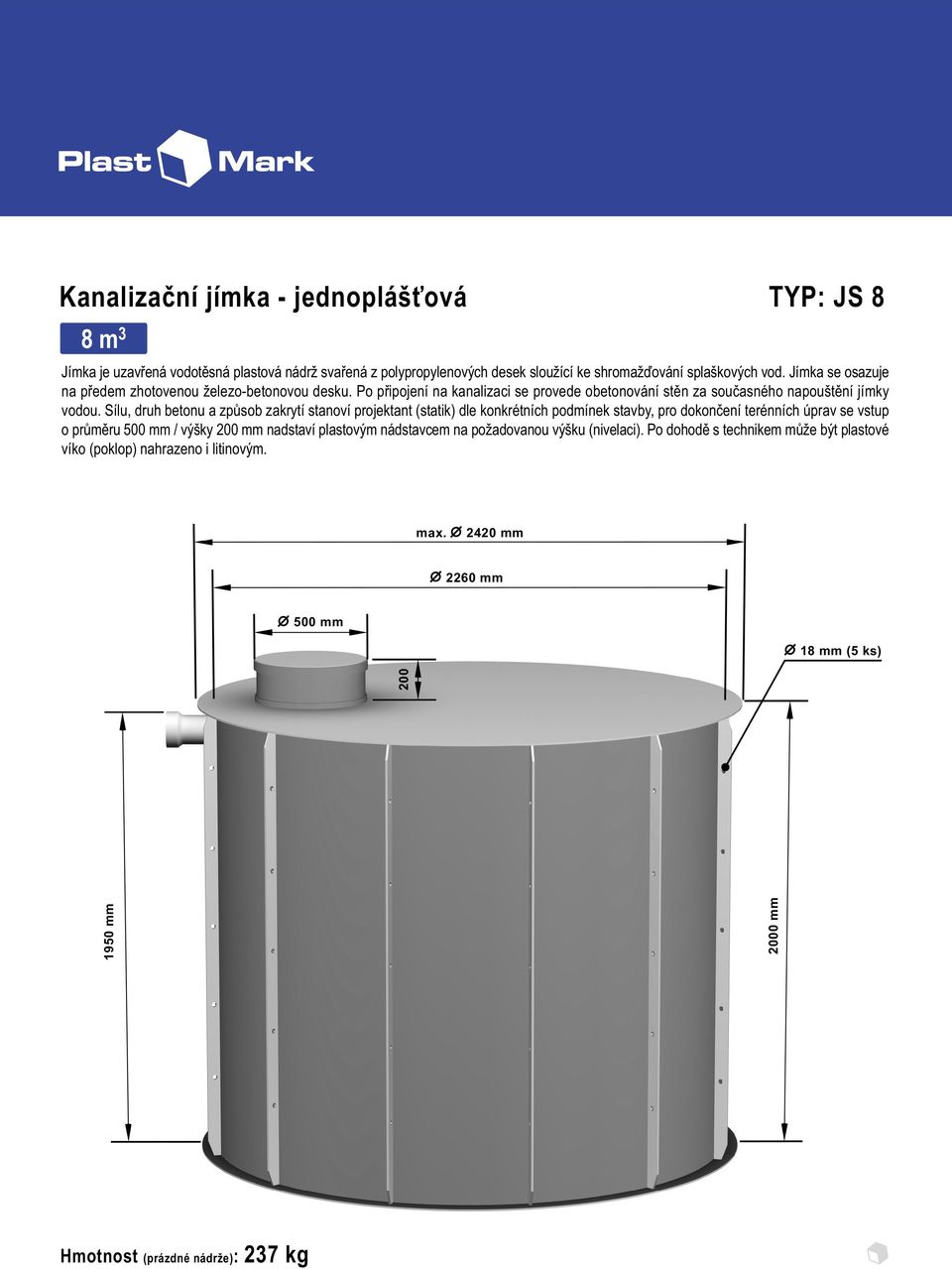 Po dohodì s technikem mùže být plastové 2420 mm 2260