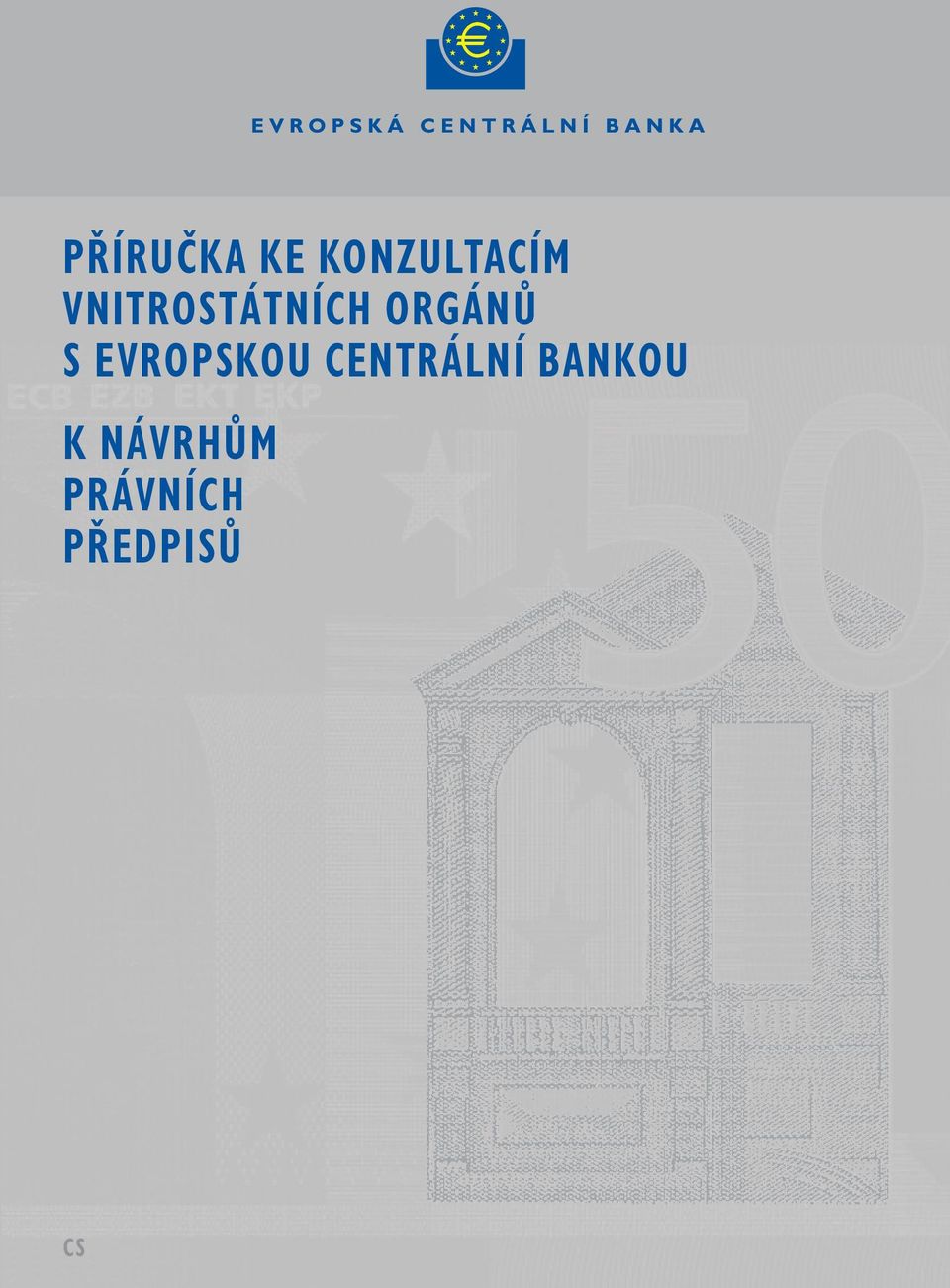 EVROPSKOU CENTRÁLNÍ BANKOU