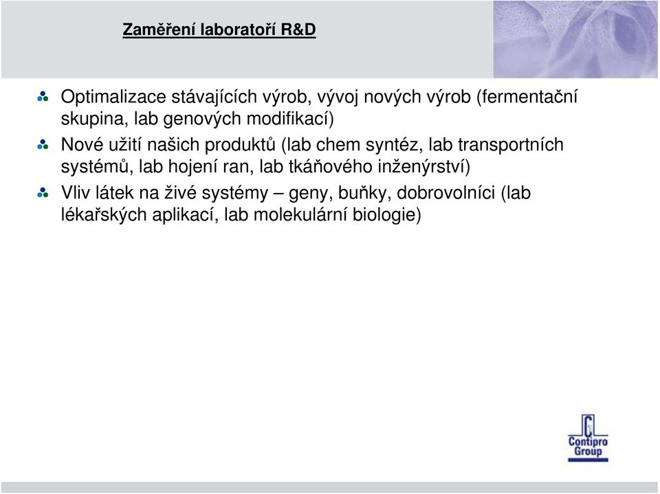 syntéz, lab transportních systémů, lab hojení ran, lab tkáňového inženýrství) Vliv