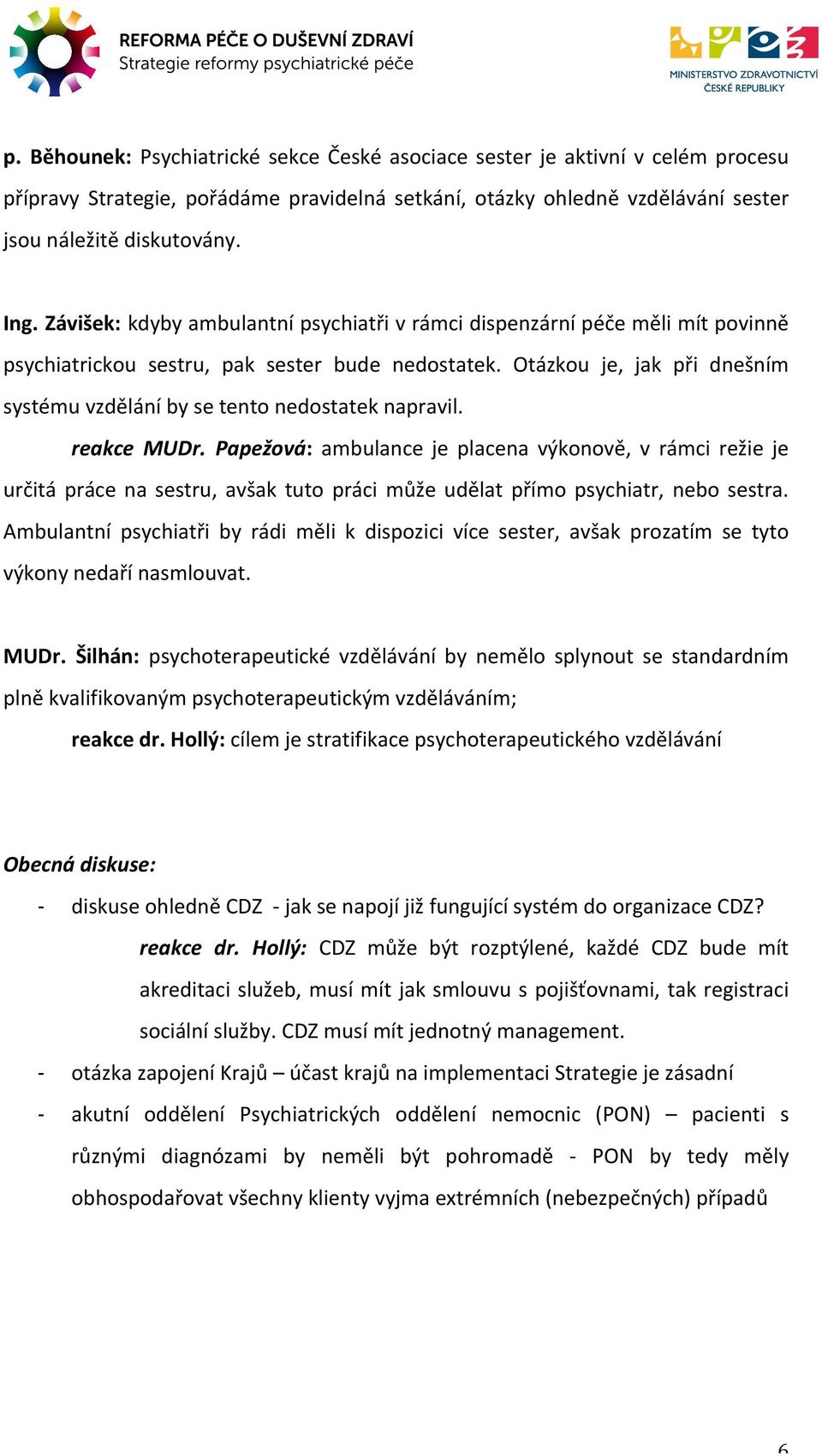 Závišek: kdyby ambulantní psychiatři v rámci dispenzární péče měli mít povinně!"#$%&!'$()&*+,,-&./0232'&45&675&894:& psychiatrickou!"#$%&5;<+)'&4'/=+>?&.5@$'@a;bc?&/$+dc@+>?&c')b,?0&!