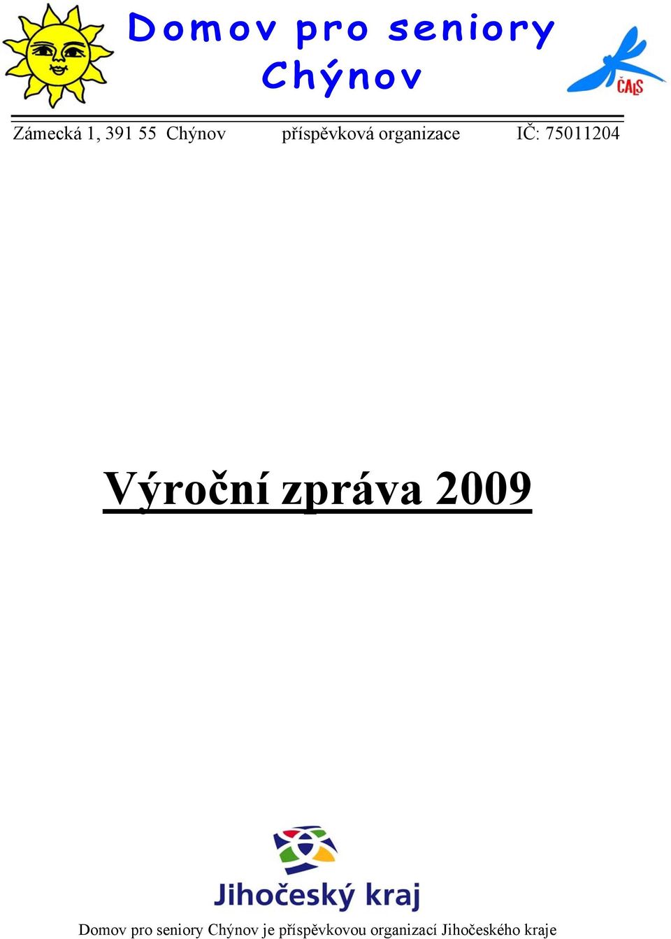 zpráva 2009 Domov pro seniory Chýnov