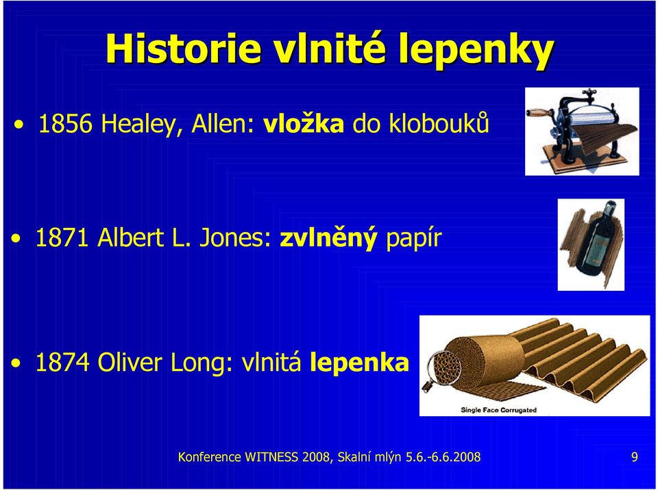 Jones: zvlněný papír 1874 Oliver Long: vlnitá