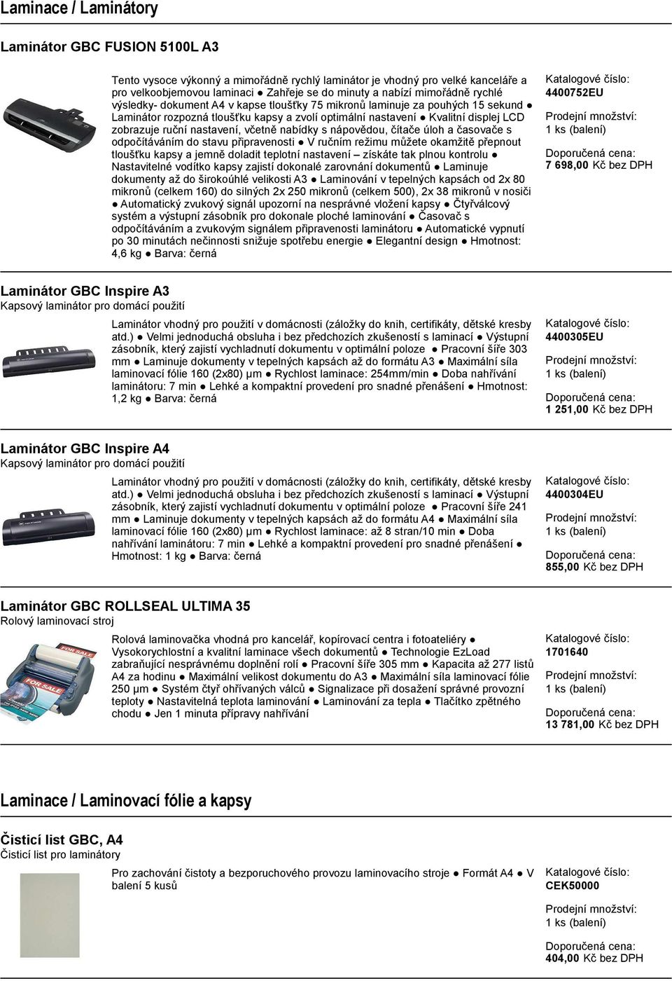 nastavení, včetně nabídky s nápovědou, čítače úloh a časovače s odpočítáváním do stavu připravenosti V ručním režimu můžete okamžitě přepnout tloušťku kapsy a jemně doladit teplotní nastavení získáte