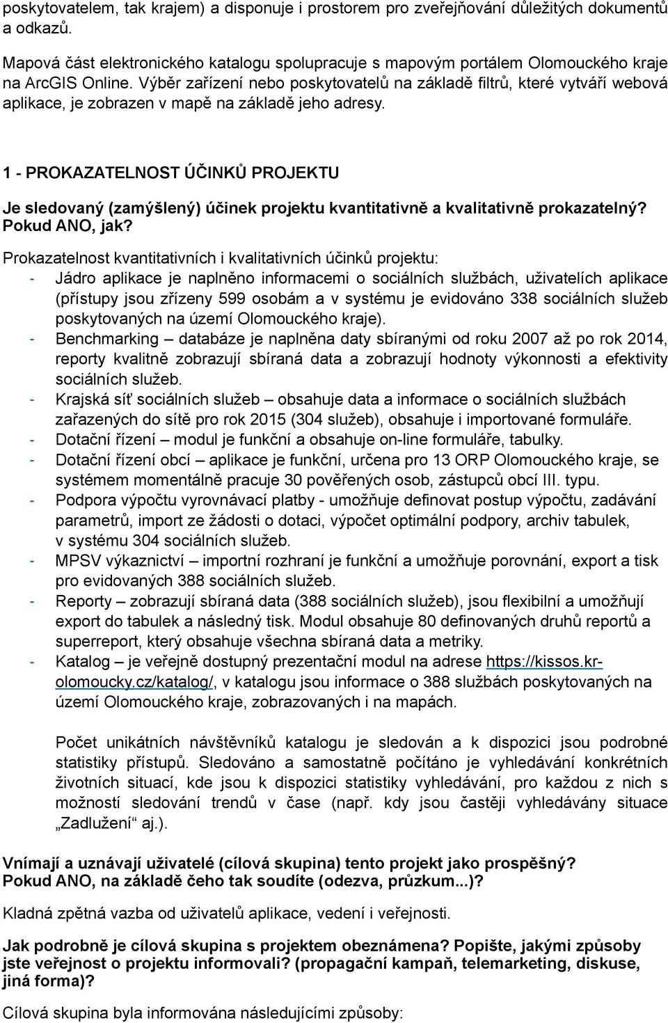 Výběr zařízení nebo poskytovatelů na základě filtrů, které vytváří webová aplikace, je zobrazen v mapě na základě jeho adresy.