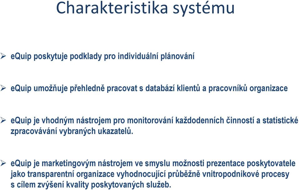 statistické zpracovávání vybraných ukazatelů.