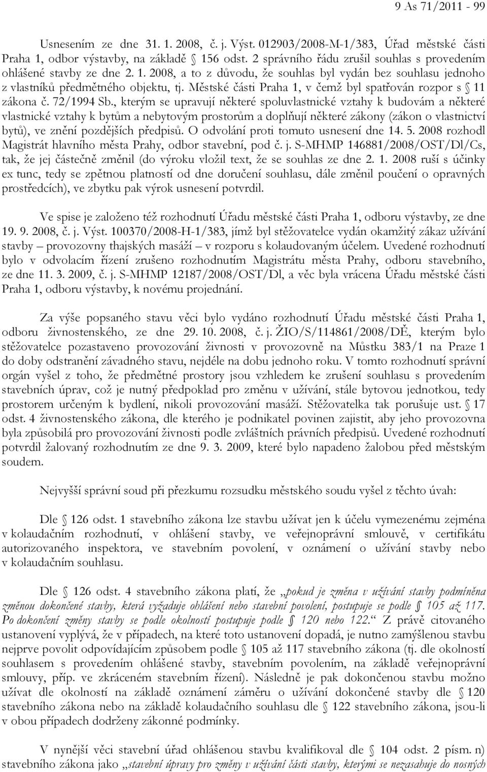 Městské části Praha 1, v čemž byl spatřován rozpor s 11 zákona č. 72/1994 Sb.