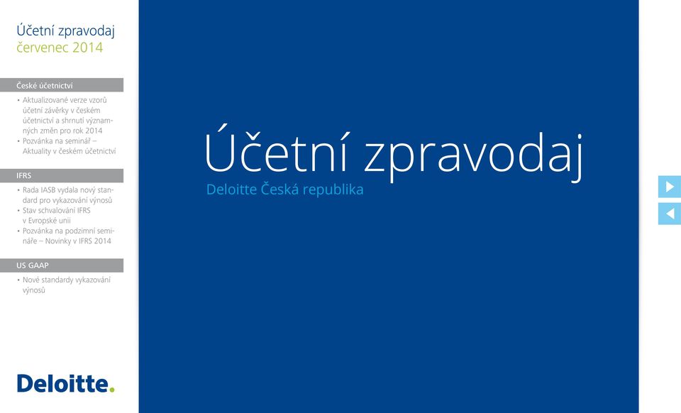 vydala nový standard pro vykazování výnosů Stav schvalování IFRS v Evropské unii Pozvánka na podzimní