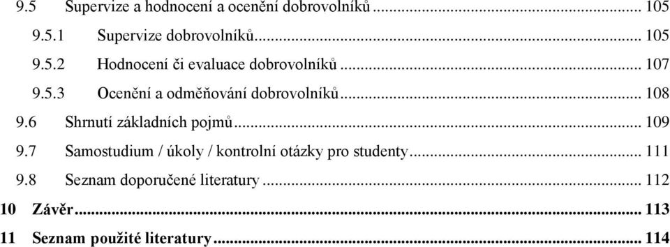 7 Samostudium / úkoly / kontrolní otázky pro studenty... 111 9.8 Seznam doporučené literatury.