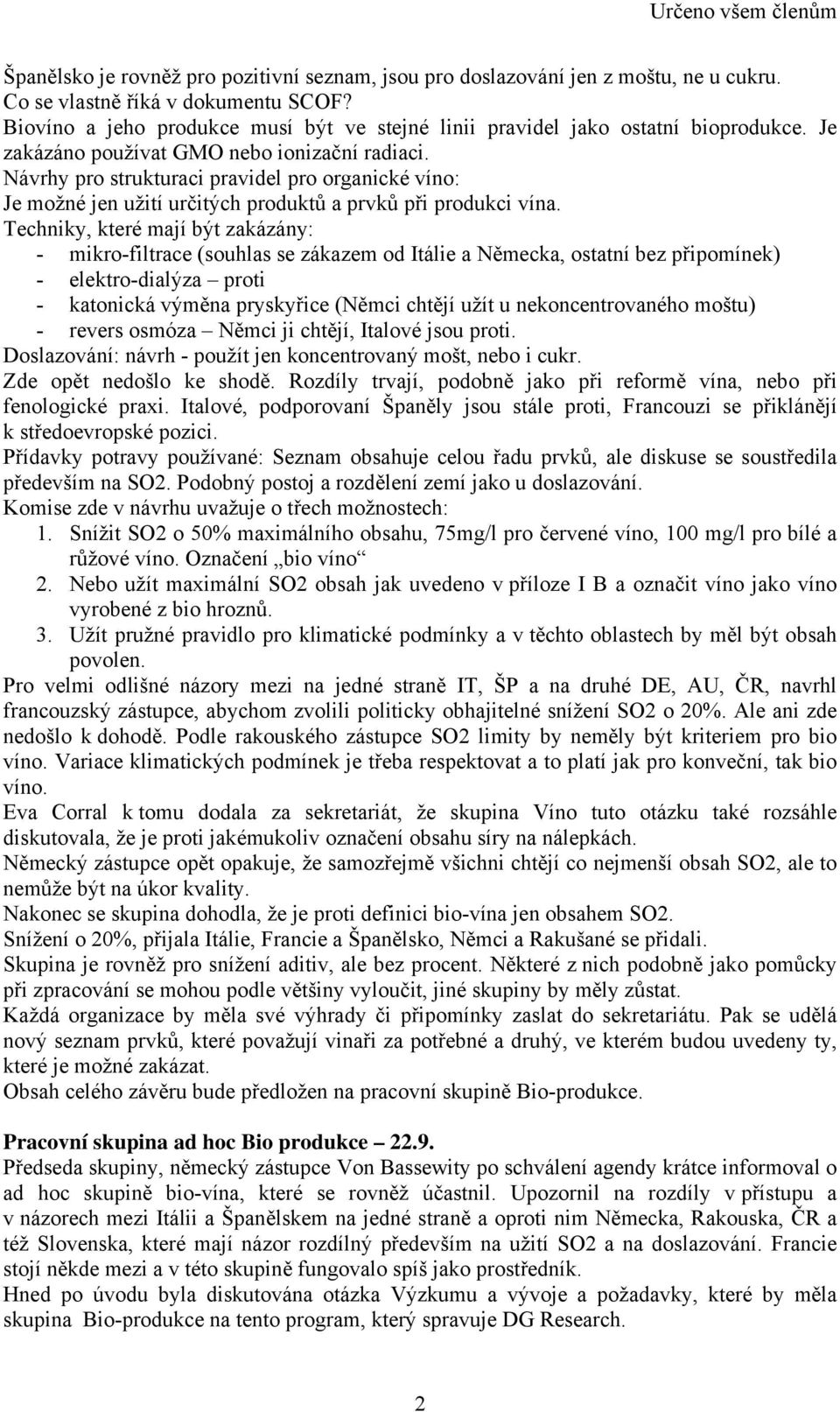 Návrhy pro strukturaci pravidel pro organické víno: Je možné jen užití určitých produktů a prvků při produkci vína.