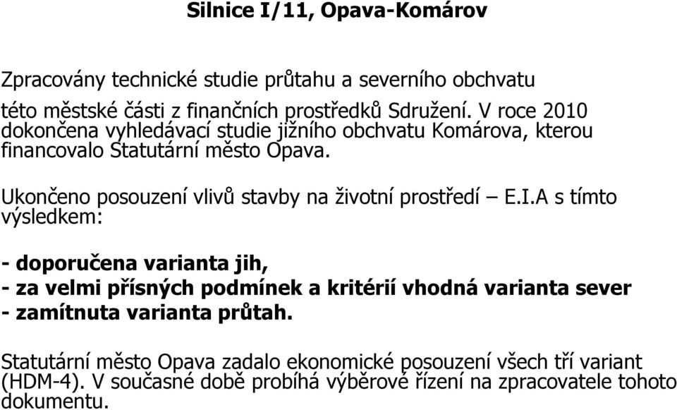 Ukončeno posouzení vlivů stavby na životní prostředí E.I.