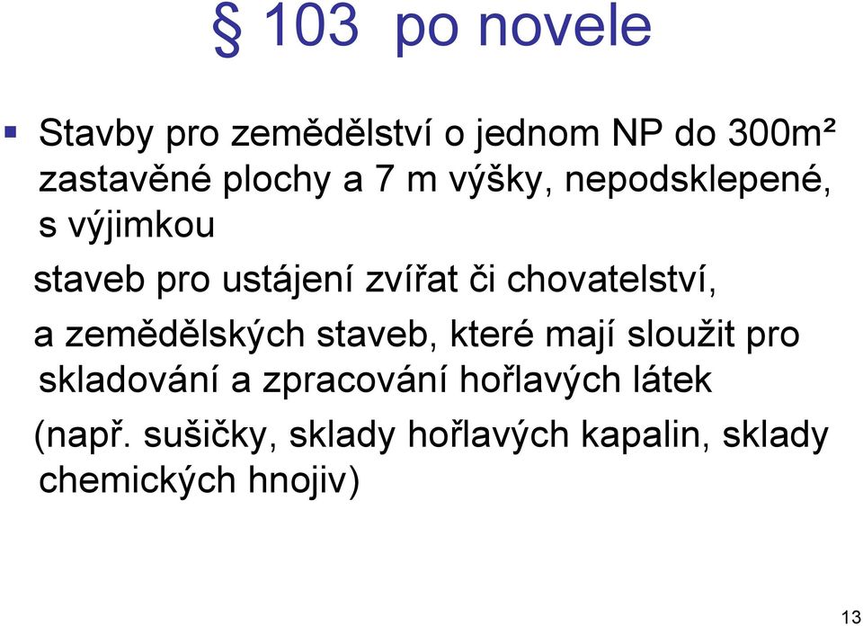 a zemědělských staveb, které mají sloužit pro skladování a zpracování