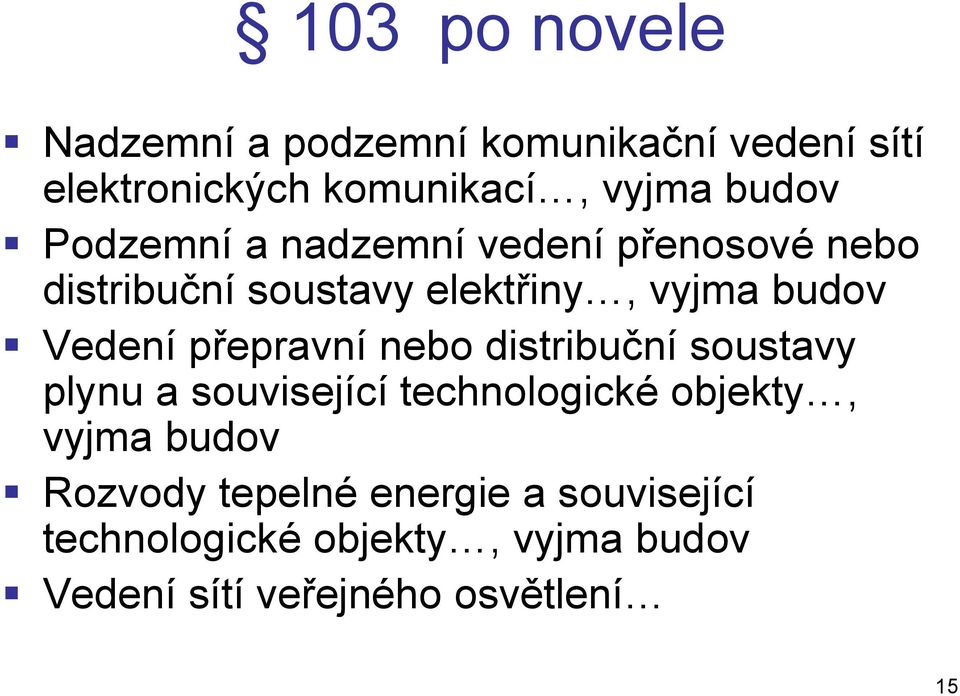 přepravní nebo distribuční soustavy plynu a související technologické objekty, vyjma budov