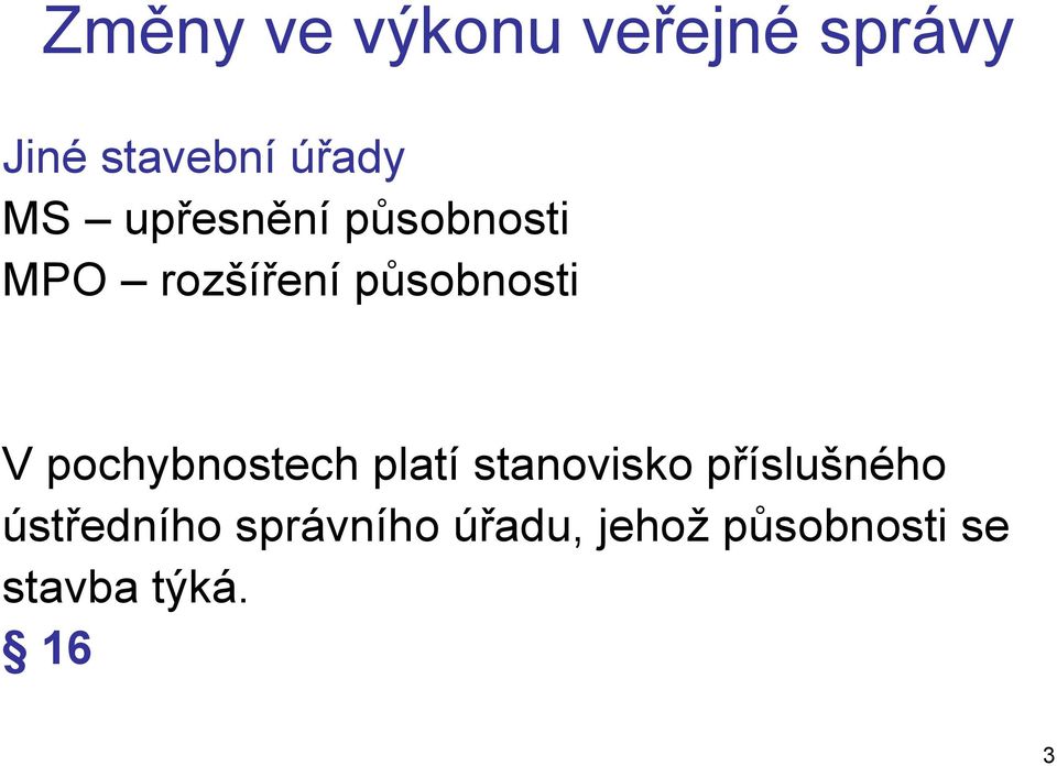 pochybnostech platí stanovisko příslušného