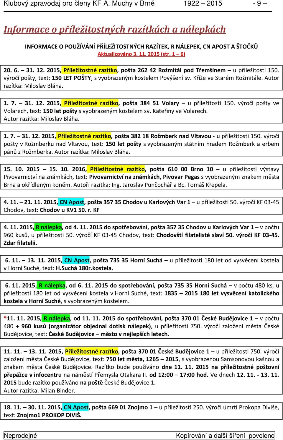 12. 2015, Příležitostné razítko, pošta 262 42 Rožmitál pod Třemšínem u příležitosti 150. výročí pošty, text: 150 LET POŠTY, s vyobrazeným kostelem Povýšení sv. Kříže ve Starém Rožmitále.