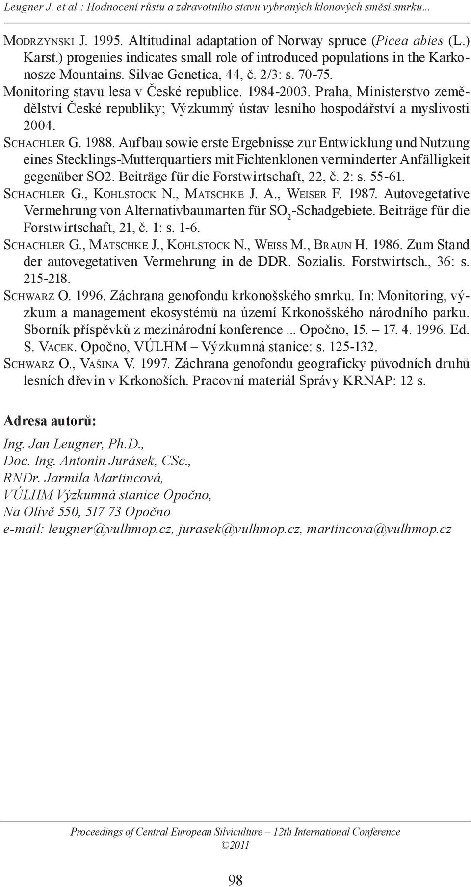 Aufbau sowie erste Ergebnisse zur Entwicklung und Nutzung eines Stecklings-Mutterquartiers mit Fichtenklonen verminderter Anfälligkeit gegenüber SO2. Beiträge für die Forstwirtschaft, 22, č. 2: s.