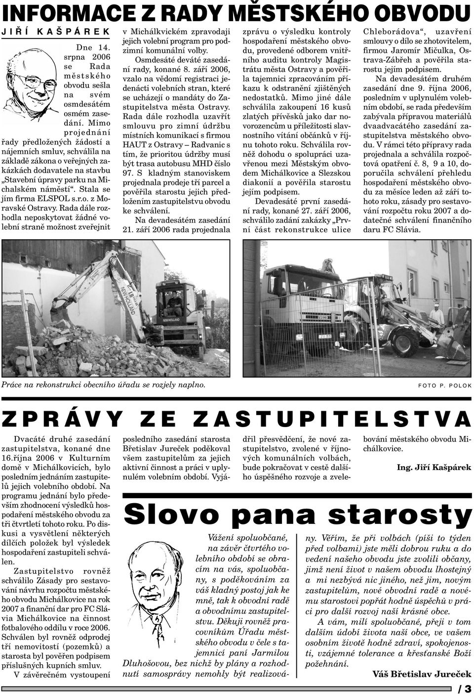 Stala se jím firma ELSPOL s.r.o. z Moravské Ostravy.