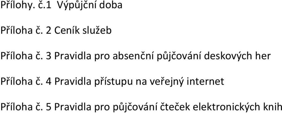 3 Pravidla pro absenční půjčování deskových her Příloha