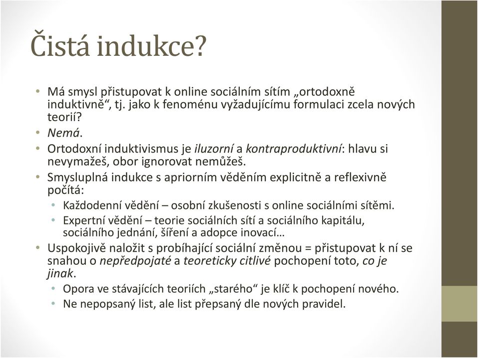 Smysluplná indukce sapriorním věděním explicitně a reflexivně počítá: Každodenní vědění osobní zkušenosti s online sociálními sítěmi.