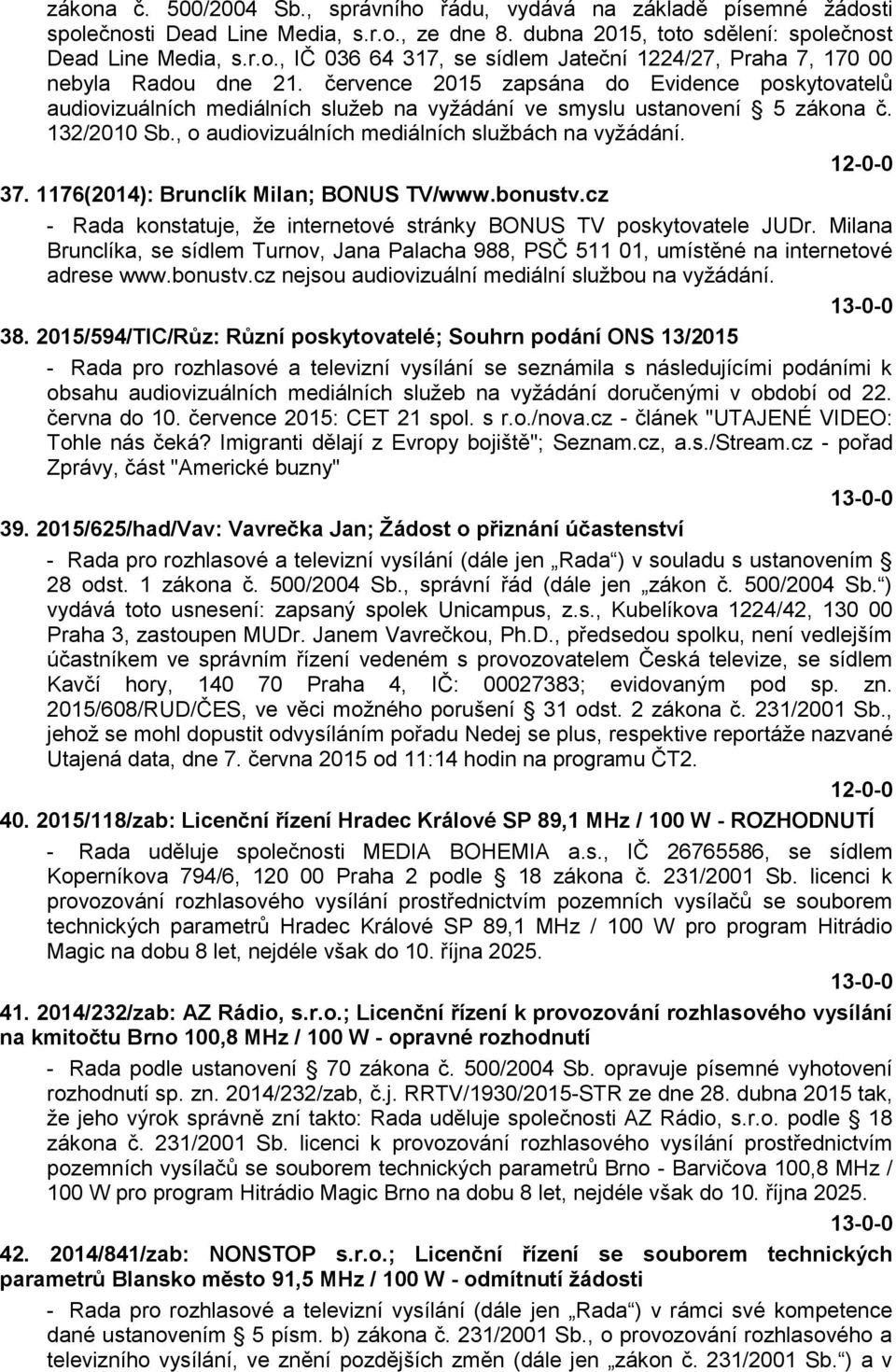 1176(2014): Brunclík Milan; BONUS TV/www.bonustv.cz - Rada konstatuje, že internetové stránky BONUS TV poskytovatele JUDr.