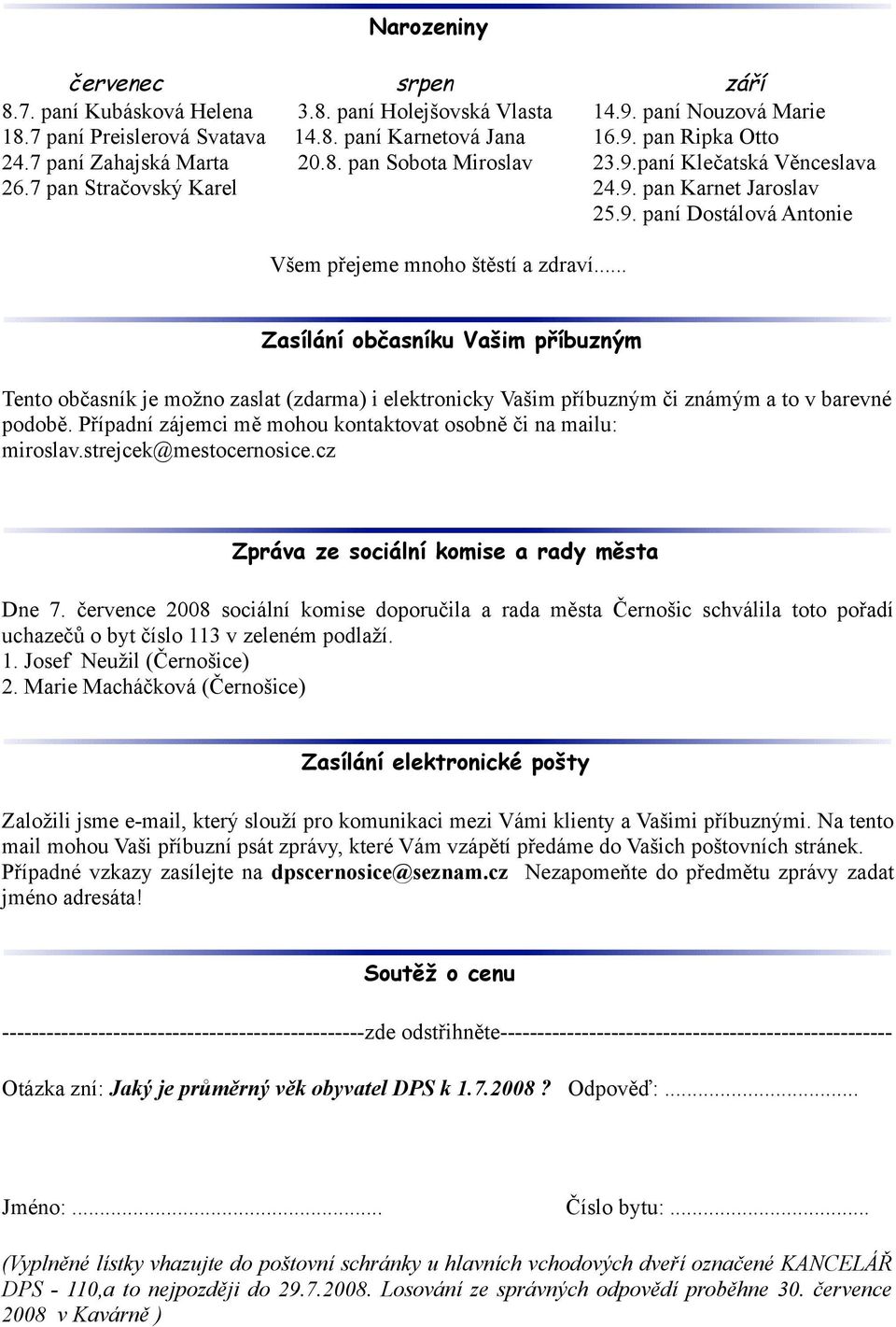 .. Zasílání občasníku Vašim příbuzným Tento občasník je možno zaslat (zdarma) i elektronicky Vašim příbuzným či známým a to v barevné podobě.