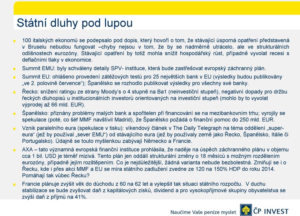 Summit EMU: byly schváleny detaily SPV- instituce, která bude zastřešovat evropský záchranný plán.