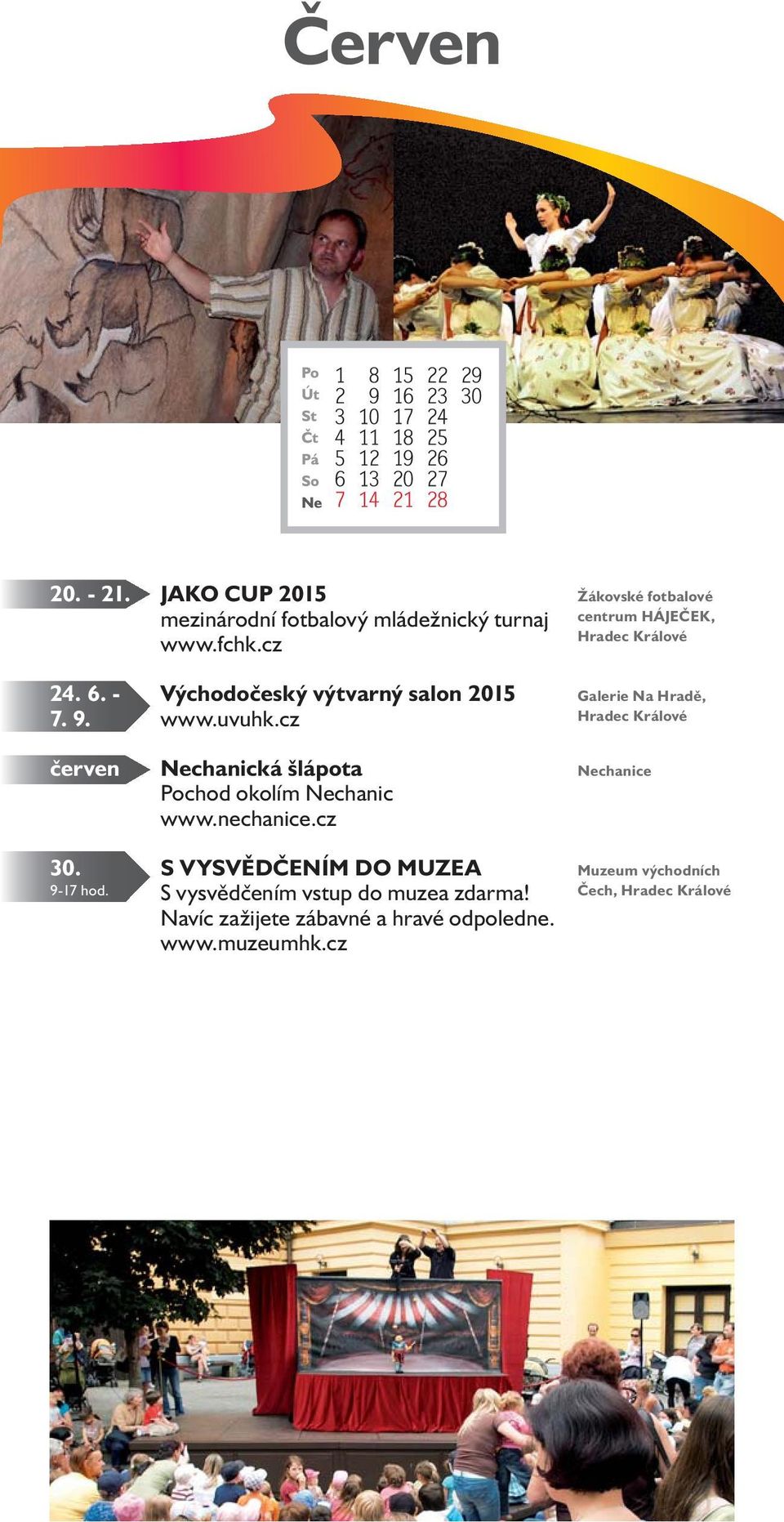 6. - Východočeský výtvarný salon 2015 Galerie Na Hradě, 7. 9. www.uvuhk.