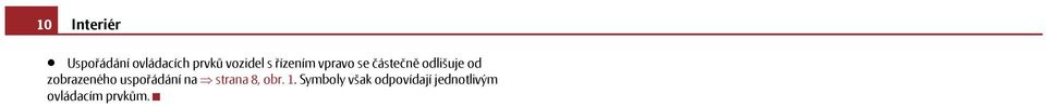 od zobrazeného uspořádání na strana 8, obr. 1.