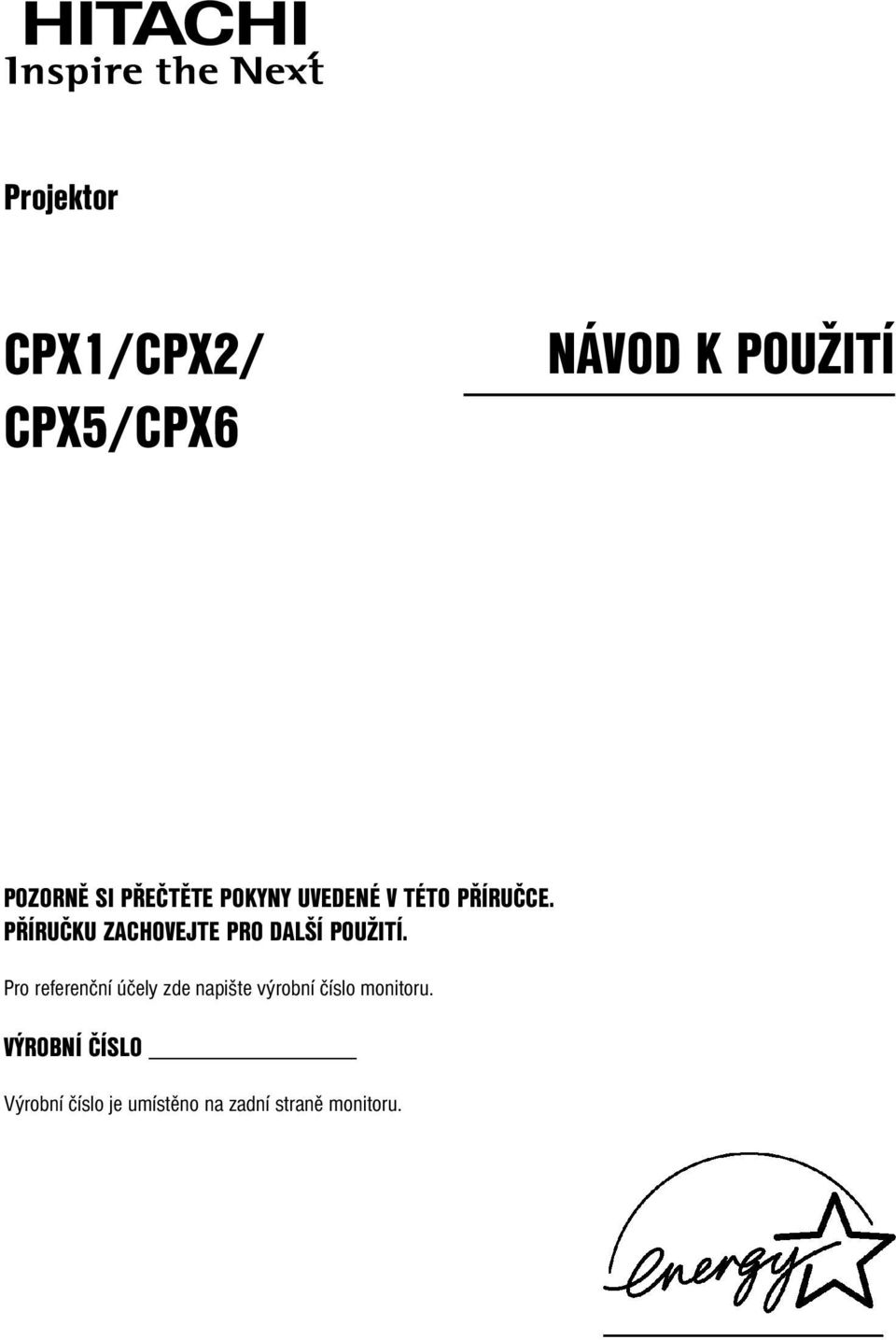 PŘÍRUČKU ZACHOVEJTE PRO DALŠÍ POUŽITÍ.