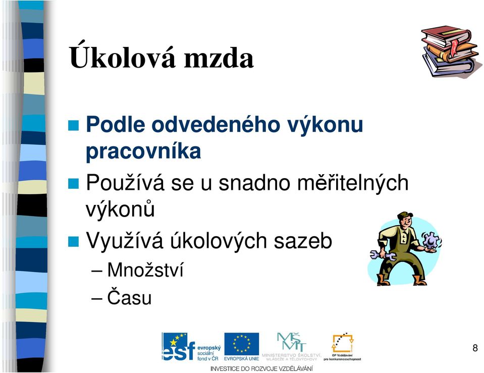 snadno měřitelných výkonů