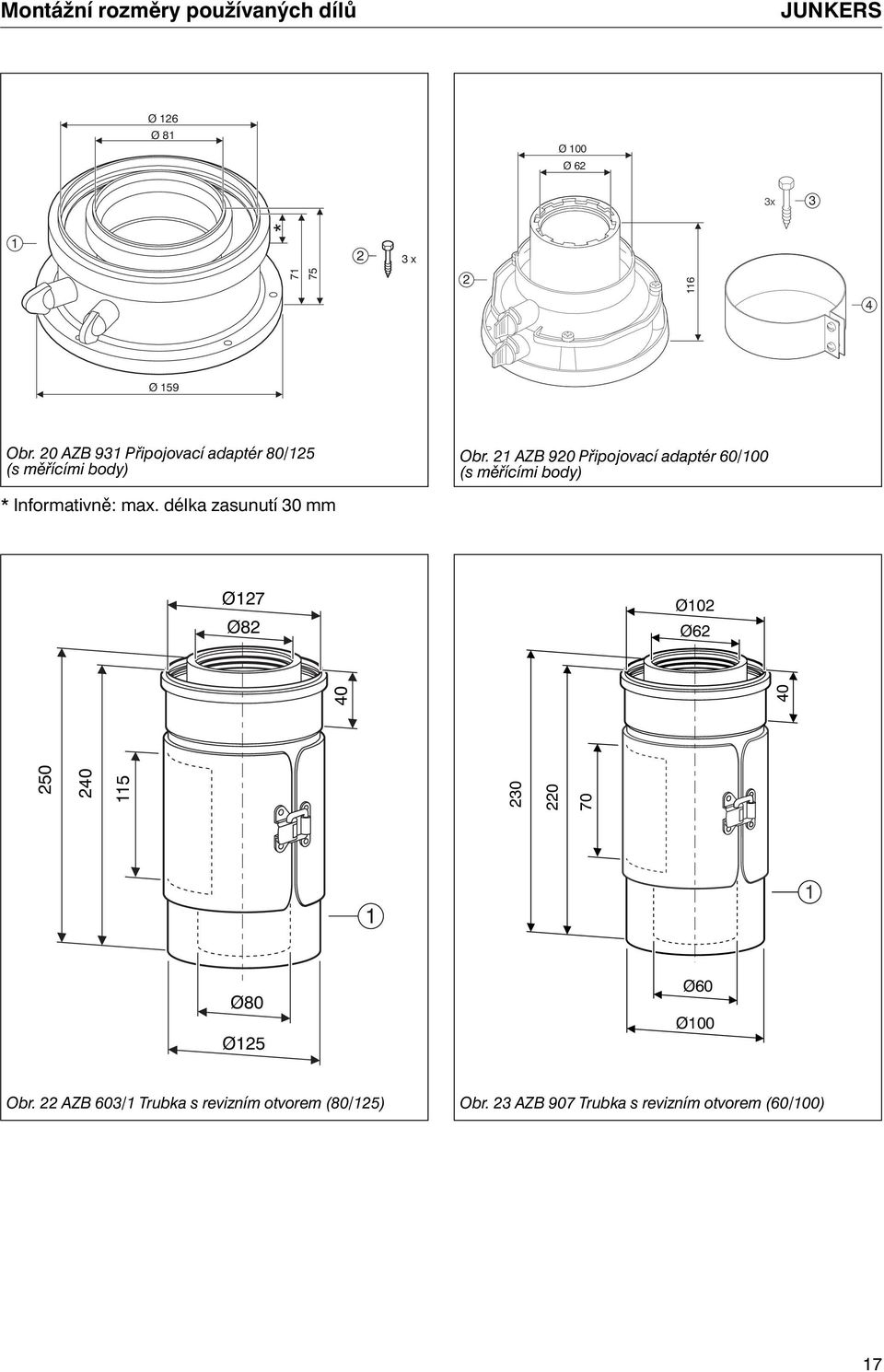 2 AZB 920 Připojovací adaptér 60/00 (s měřícími body) * Informativně: max.