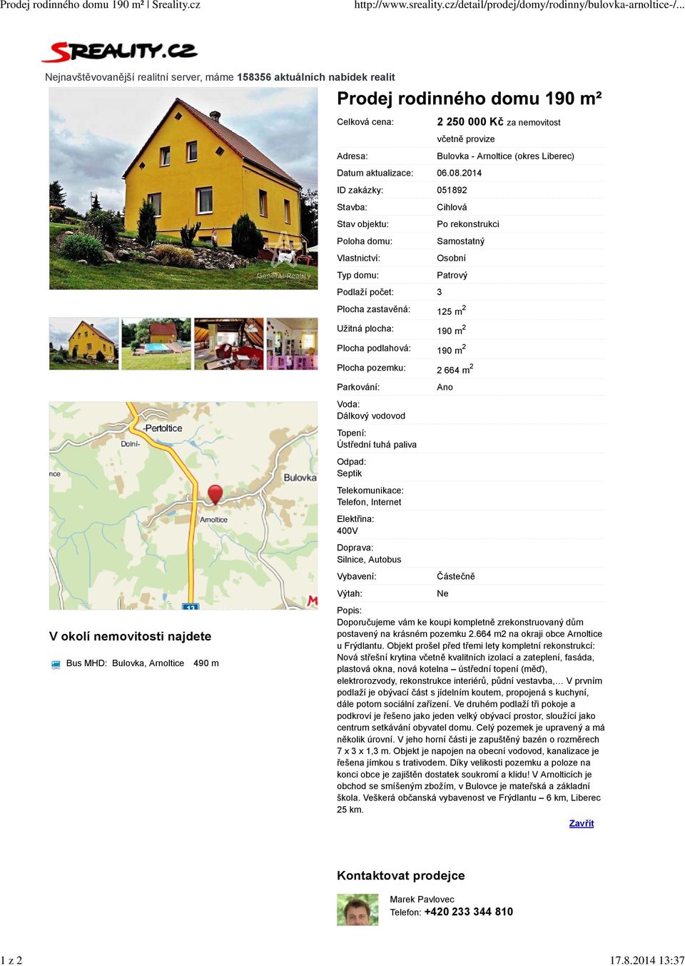 provize Adresa: Bulovka - Arnoltice (okres Liberec) Datum aktualizace: 06.08.