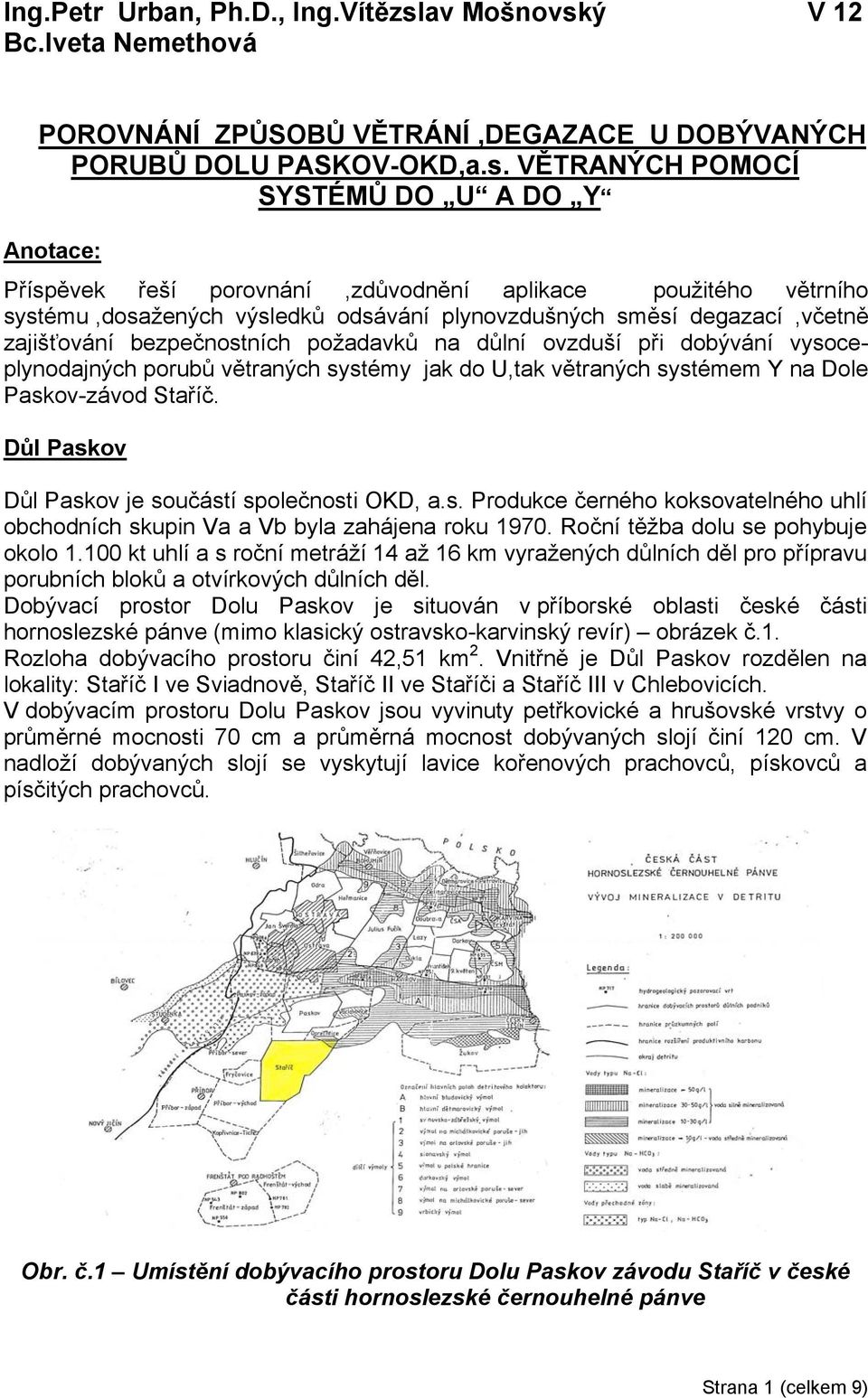 ý V 12 Bc.Iveta Nemethová POROVNÁNÍ ZPŮSOBŮ VĚTRÁNÍ,DEGAZACE U DOBÝVANÝCH PORUBŮ DOLU PASKOV-OKD,a.s.