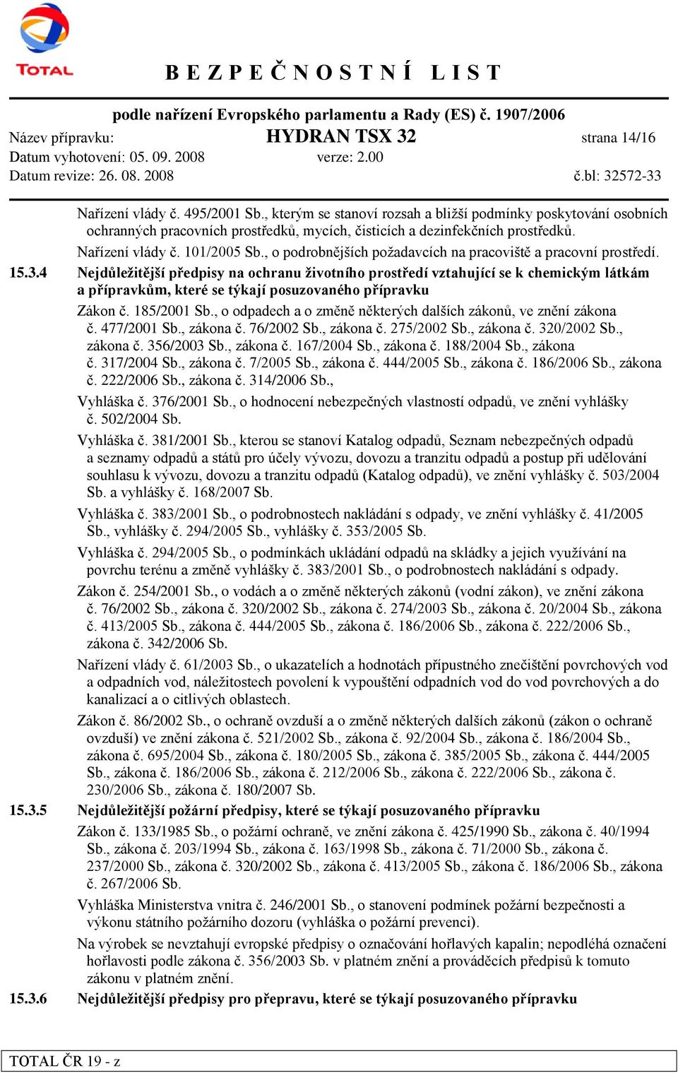 , o podrobnějších požadavcích na pracoviště a pracovní prostředí. 15.3.