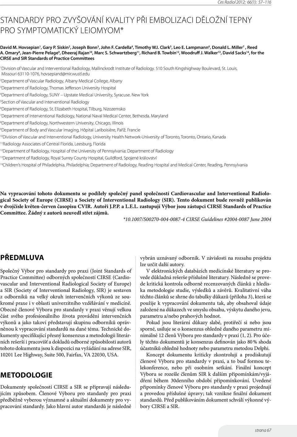 Walker 13, David Sacks 14, for the CIRSE and SIR Standards of Practice Committees 1 Division of Vascular and Interventional Radiology, Mallinckrodt Institute of Radiology.