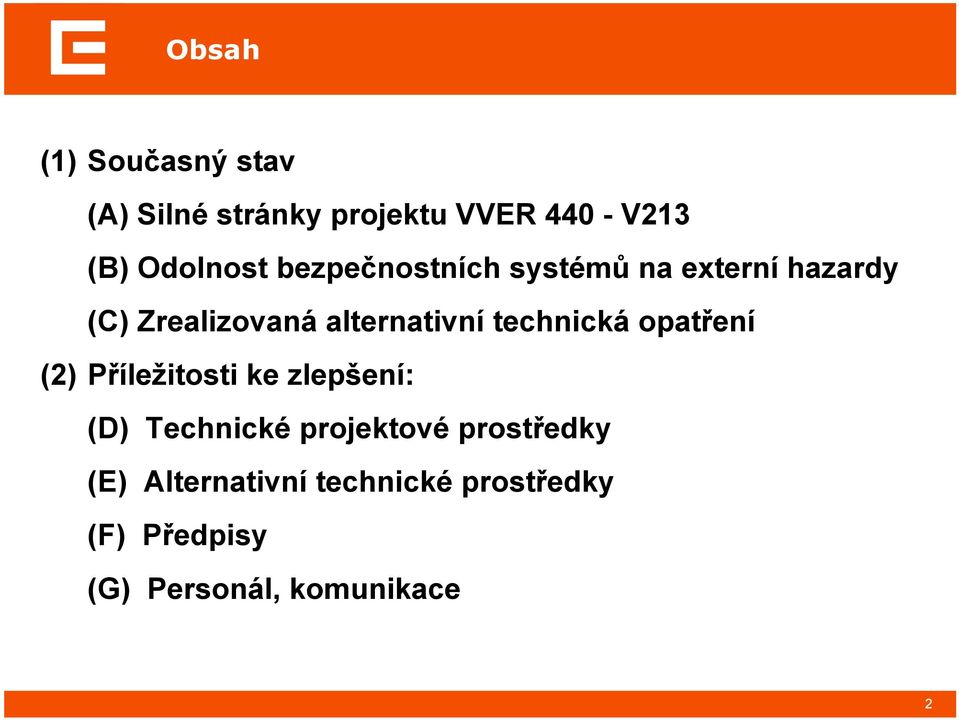 alternativní technická opatření (2) Příležitosti ke zlepšení: (D) Technické