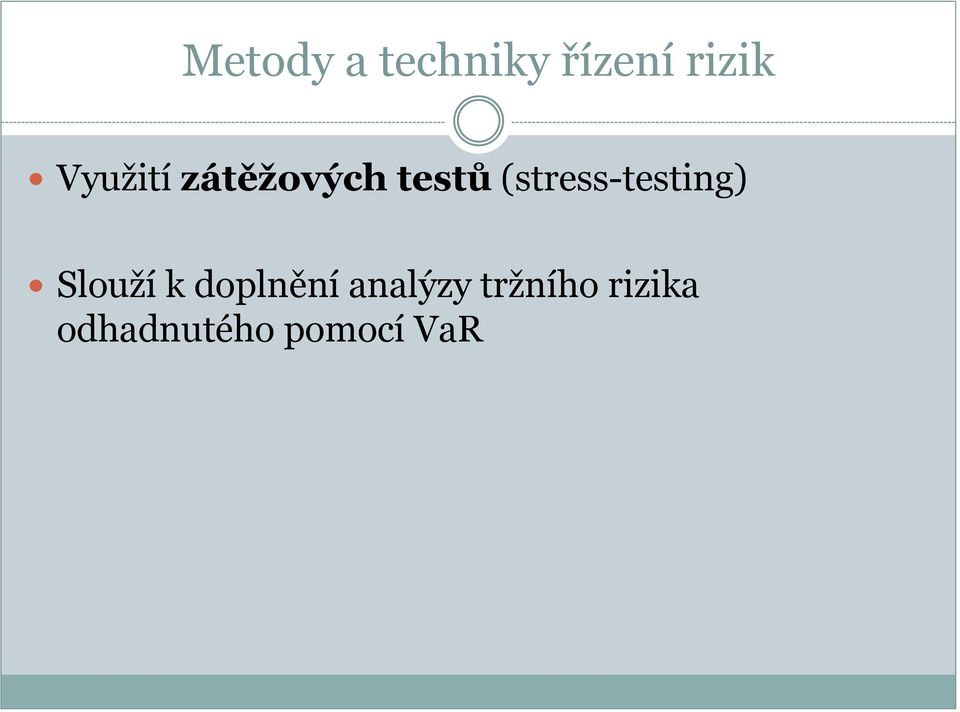 (stress-testing) Slouží k