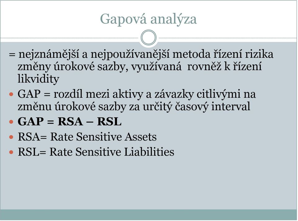 mezi aktivy a závazky citlivými na změnu úrokové sazby za určitý časový