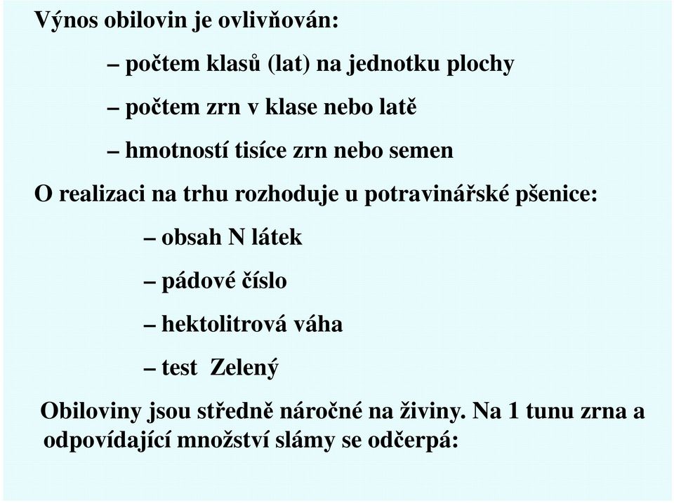 potravinářské pšenice: obsah N látek pádové číslo hektolitrová váha test Zelený