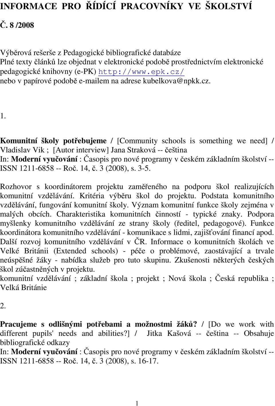 cz/ nebo v papírové podobě e-mailem na adrese kubelkova@npkk.cz. 1.