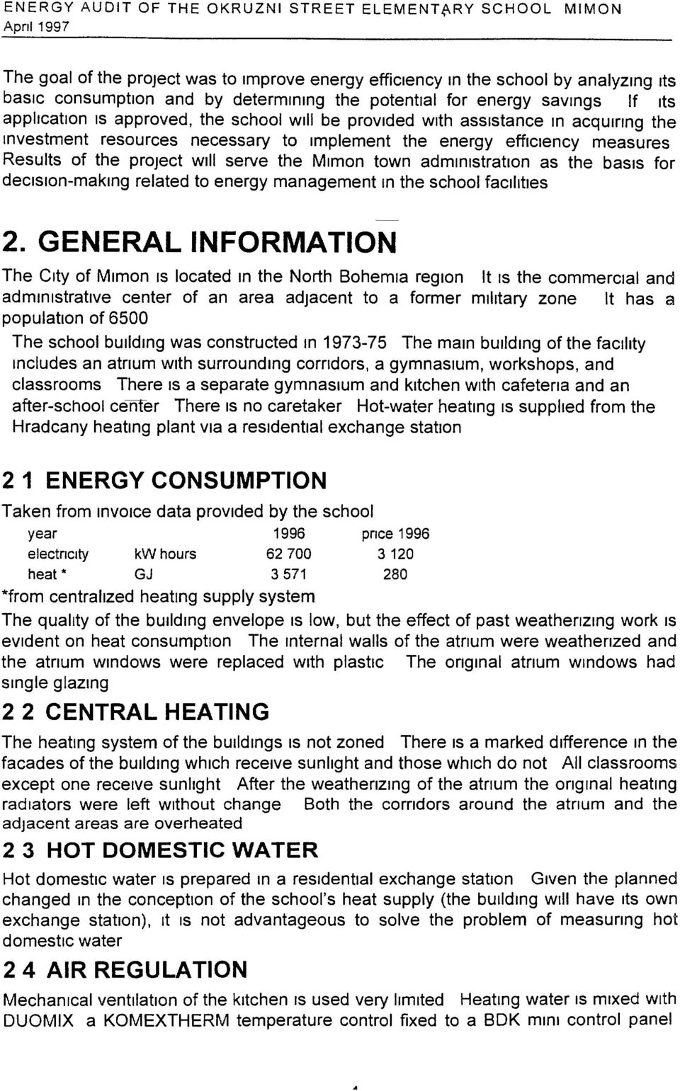 approved, the school Will be provided with assistance n acquiring the nvestment resources necessary to mplement the energy efficiency measures Results of the project Will serve the Mlmon town