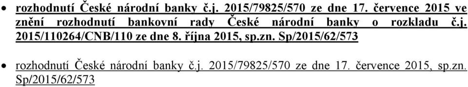 rozkladu č.j. 2015/110264/CNB/110 ze dne 8. října 2015, sp.zn.