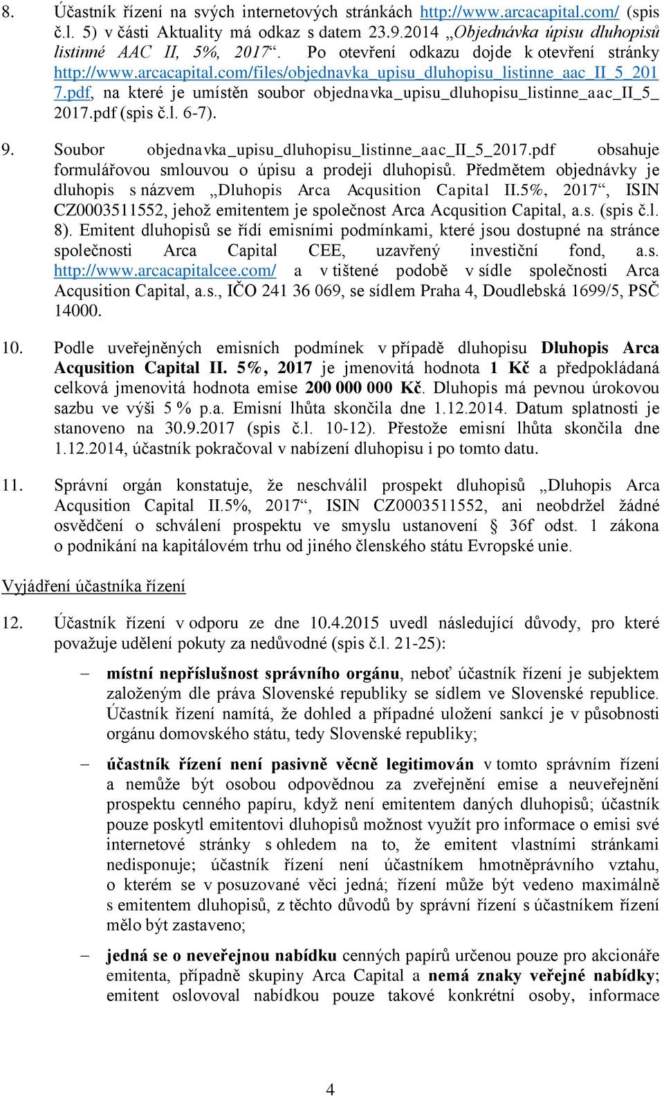 pdf, na které je umístěn soubor objednavka_upisu_dluhopisu_listinne_aac_ii_5_ 2017.pdf (spis č.l. 6-7). 9. Soubor objednavka_upisu_dluhopisu_listinne_aac_ii_5_2017.