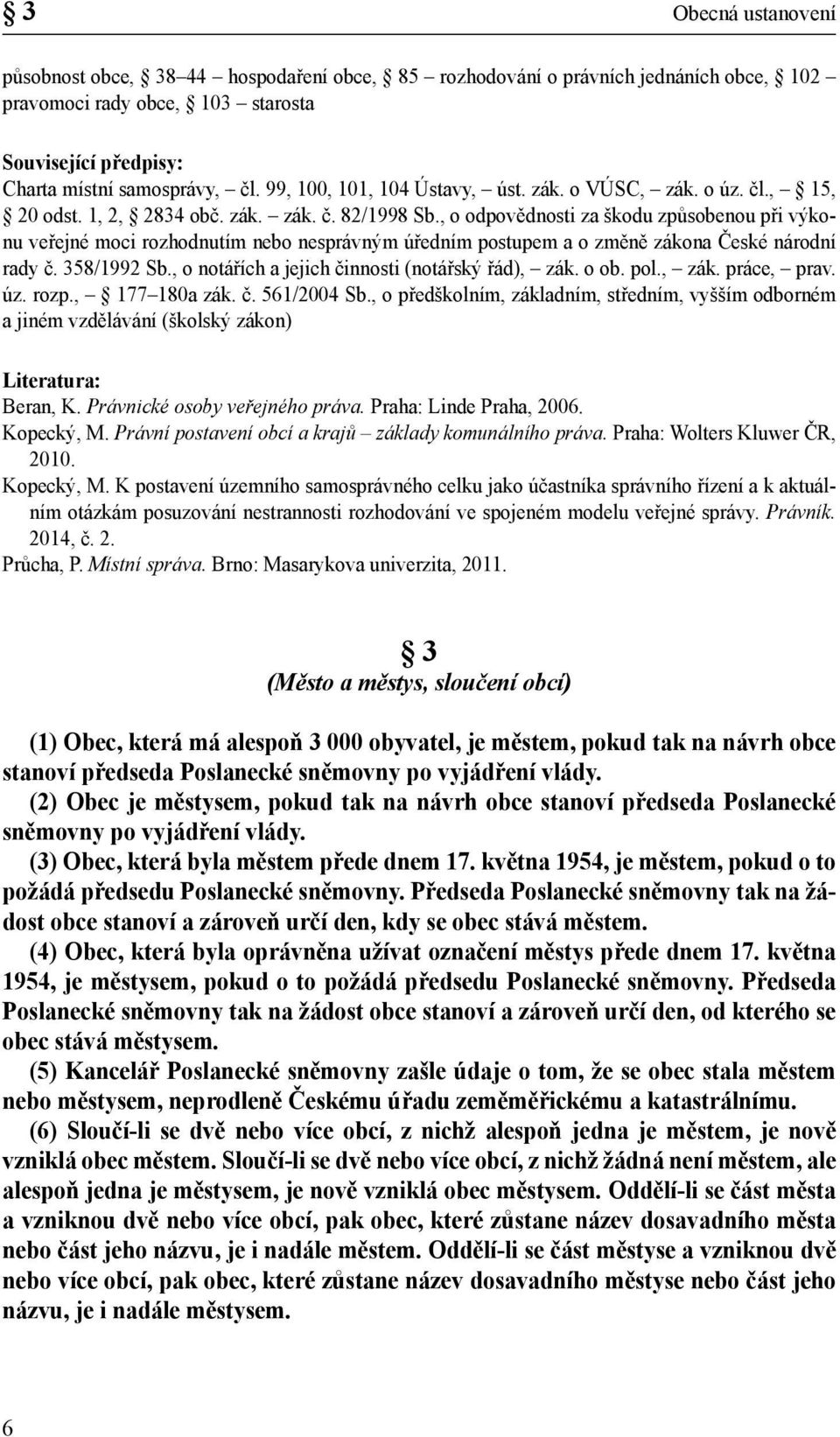 , o odpovědnosti za škodu způsobenou při výkonu veřejné moci rozhodnutím nebo nesprávným úředním postupem a o změně zákona České národní rady č. 358/1992 Sb.