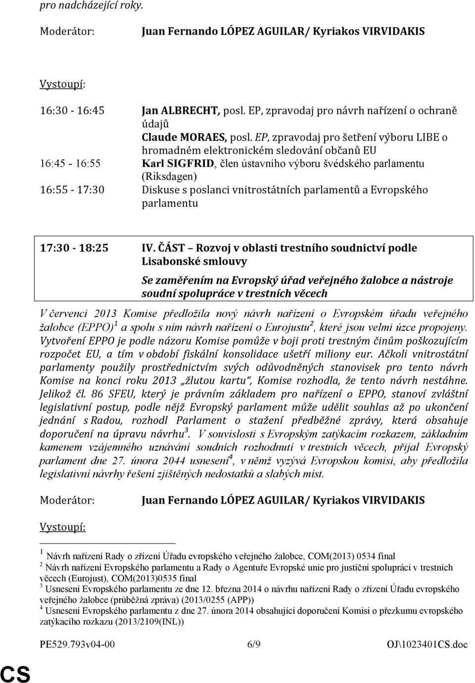 parlamentů a Evropského 17:30-18:25 IV.