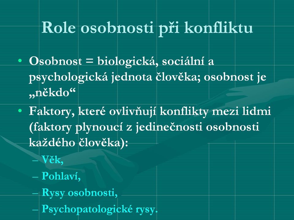 ovlivňují konflikty mezi lidmi (faktory plynoucí z jedinečnosti