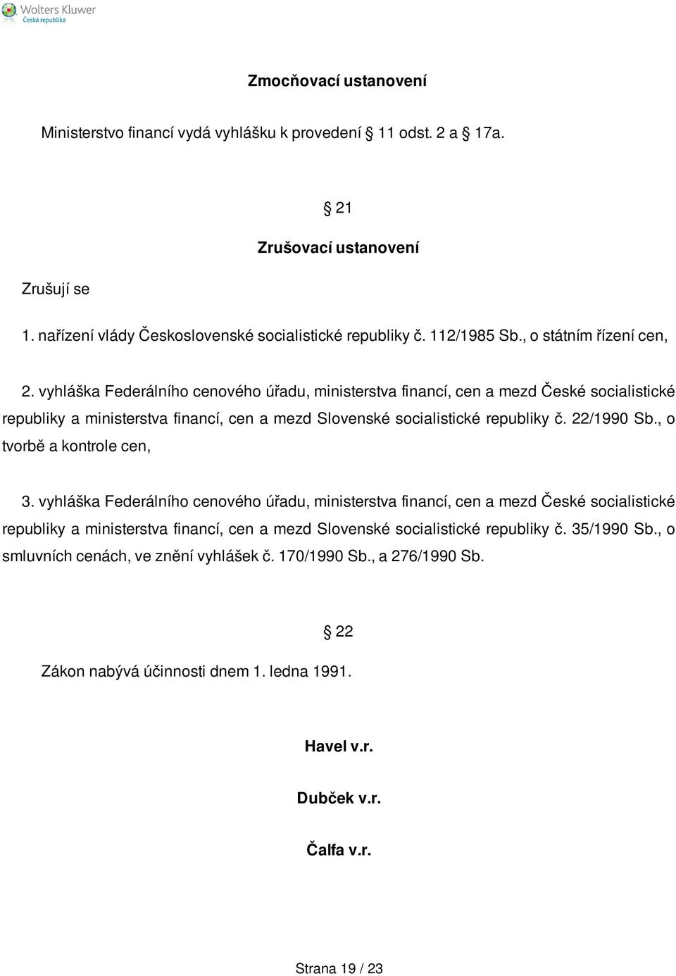 vyhláška Federálního cenového úřadu, ministerstva financí, cen a mezd České socialistické republiky a ministerstva financí, cen a mezd Slovenské socialistické republiky č. 22/1990 Sb.