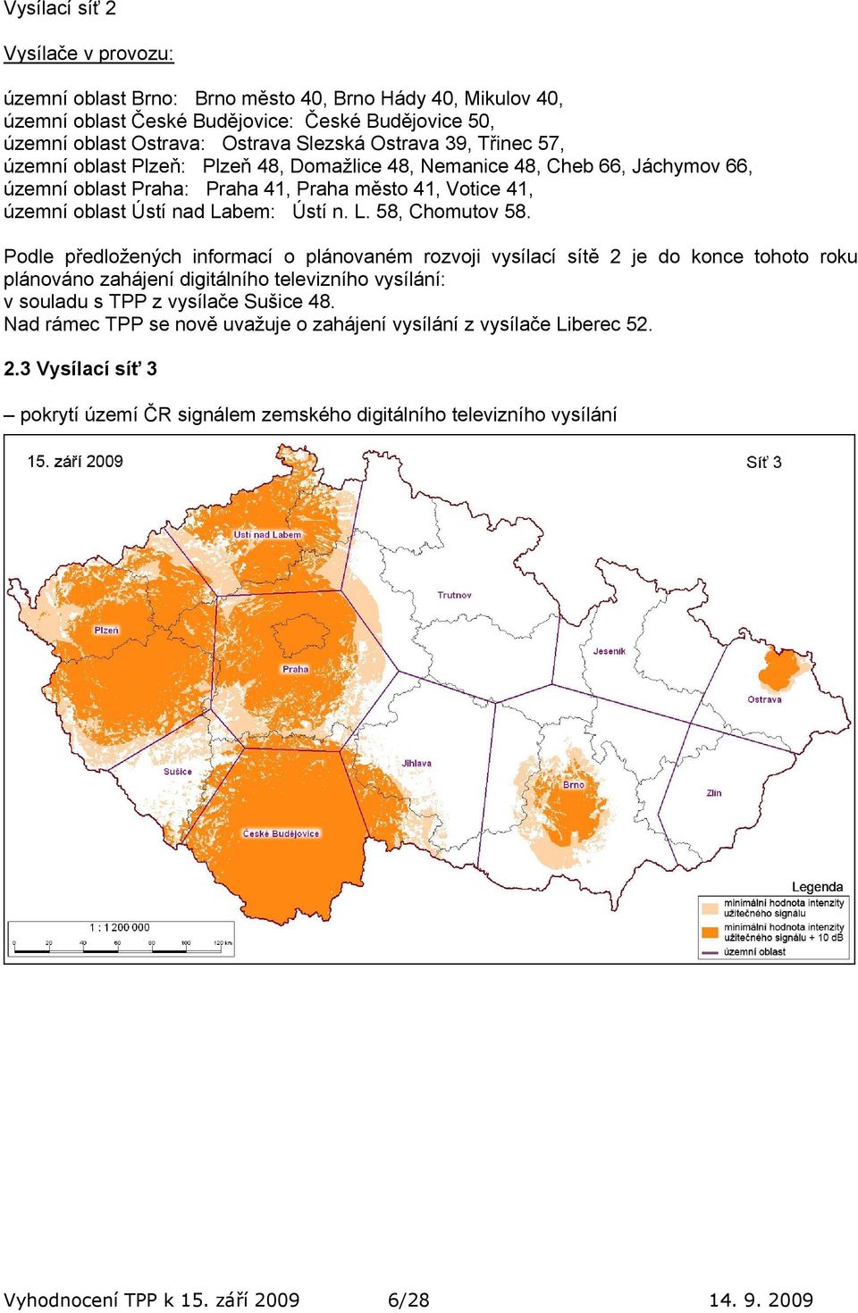 Labem: Ústí n. L. 58, Chomutov 58.