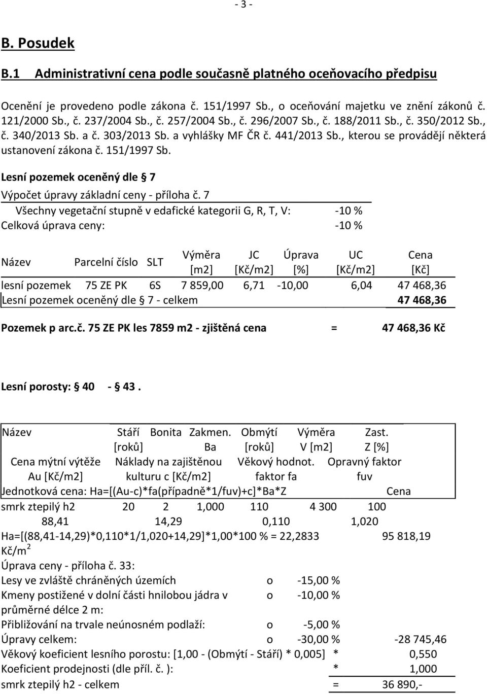 151/1997 Sb. Lesní pozemek oceněný dle 7 Výpočet úpravy základní ceny - příloha č.