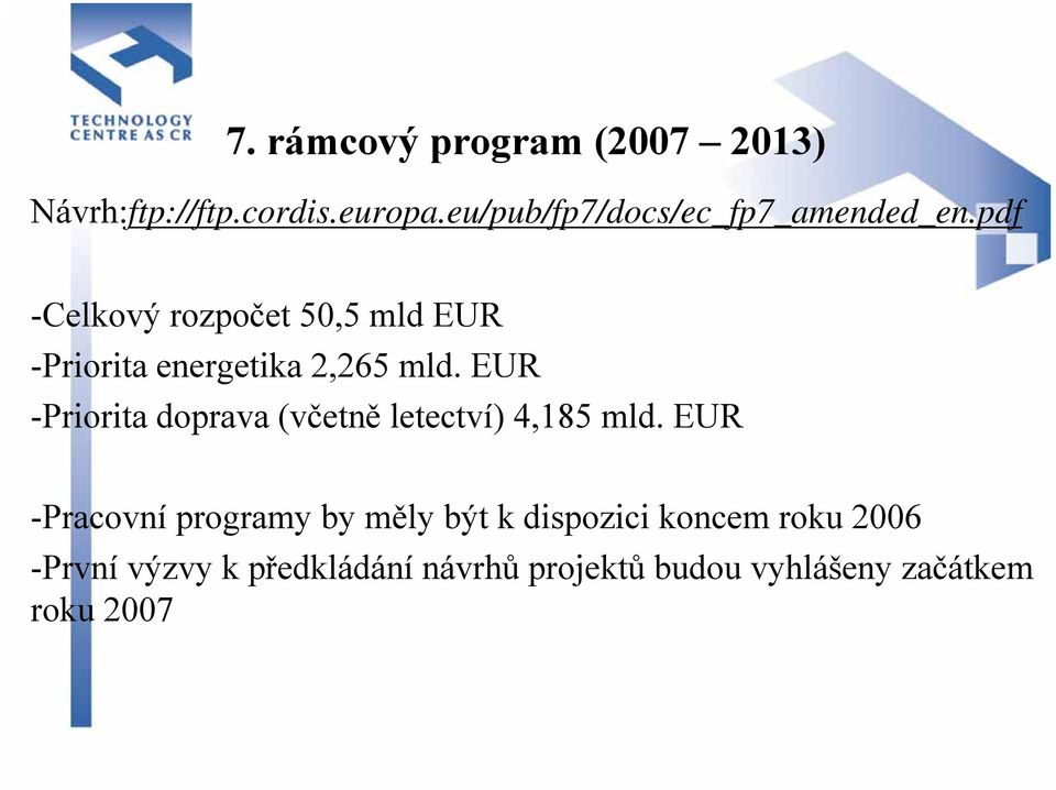 pdf -Celkový rozpočet 50,5 mld EUR -Priorita energetika 2,265 mld.