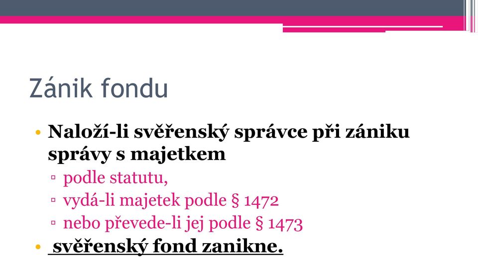 statutu, vydá-li majetek podle 1472 nebo